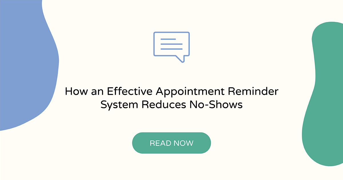 How an Effective Appointment Reminder System Reduces NoShows
