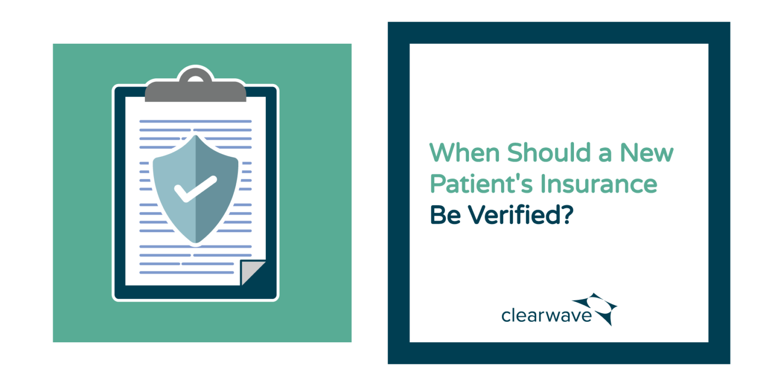 When Should a New Patient's Insurance Be Verified? - Clearwave